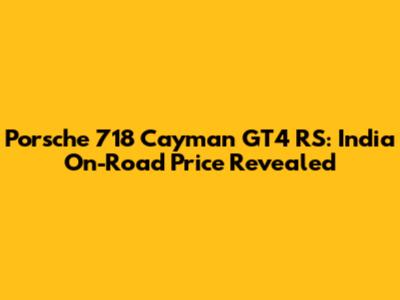 Porsche 718 Cayman GT4 RS: India On-Road Price Revealed