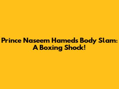 Prince Naseem Hamed's Body Slam: A Boxing Shock!