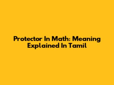 Protector In Math: Meaning Explained In Tamil
