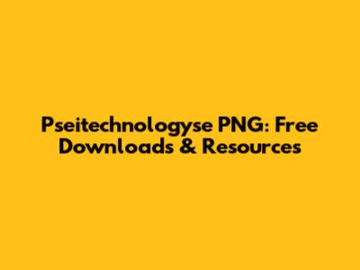 Pseitechnologyse PNG: Free Downloads & Resources