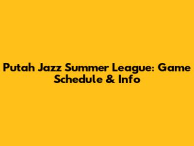 Putah Jazz Summer League: Game Schedule & Info