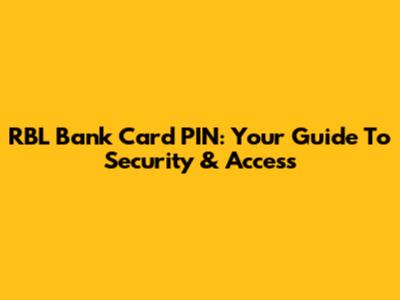 RBL Bank Card PIN: Your Guide To Security & Access