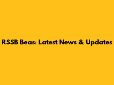 RSSB Beas: Latest News & Updates