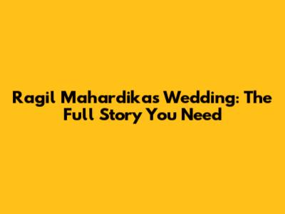 Ragil Mahardika's Wedding: The Full Story You Need