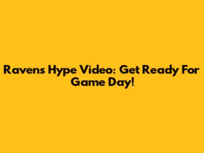 Ravens Hype Video: Get Ready For Game Day!
