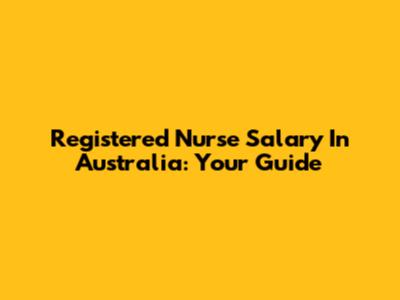 Registered Nurse Salary In Australia: Your Guide