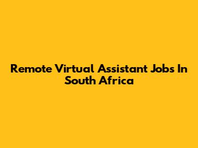 Remote Virtual Assistant Jobs In South Africa