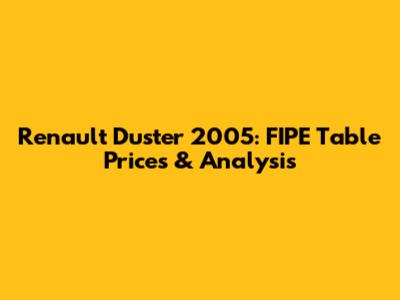 Renault Duster 2005: FIPE Table Prices & Analysis