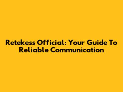 Retekess Official: Your Guide To Reliable Communication