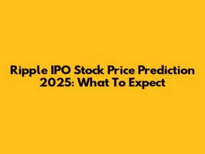 Ripple IPO Stock Price Prediction 2025: What To Expect