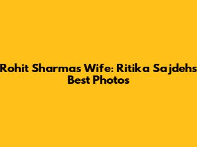 Rohit Sharma's Wife: Ritika Sajdeh's Best Photos