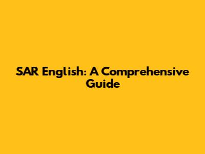 SAR English: A Comprehensive Guide