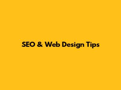 SEO & Web Design Tips