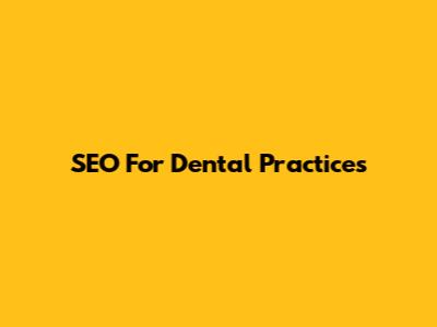 SEO For Dental Practices
