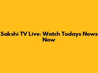 Sakshi TV Live: Watch Today's News Now