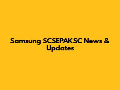 Samsung SCSEPAKSC News & Updates