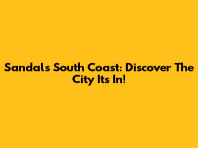 Sandals South Coast: Discover The City It's In!