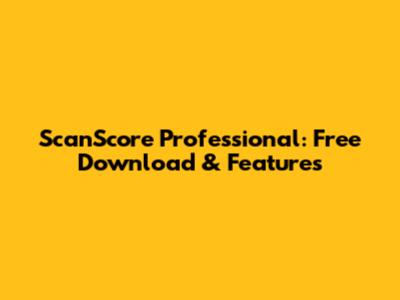ScanScore Professional: Free Download & Features