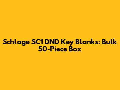 Schlage SC1 DND Key Blanks: Bulk 50-Piece Box