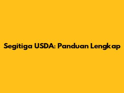 Segitiga USDA: Panduan Lengkap