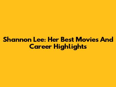 Shannon Lee: Her Best Movies And Career Highlights
