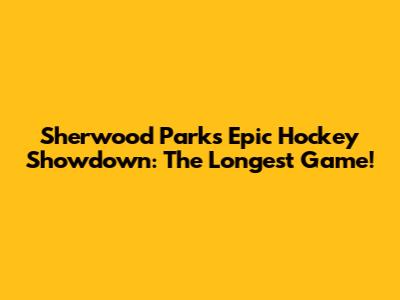 Sherwood Park's Epic Hockey Showdown: The Longest Game!