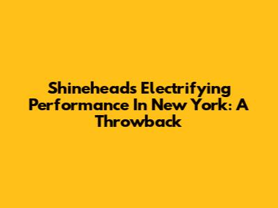 Shinehead's Electrifying Performance In New York: A Throwback