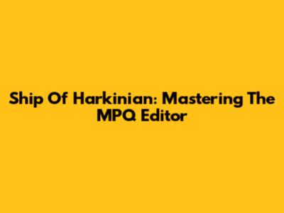 Ship Of Harkinian: Mastering The MPQ Editor