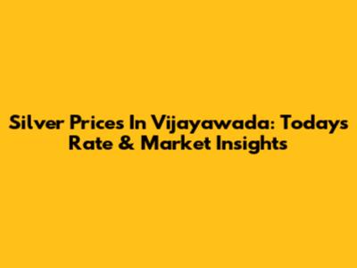 Silver Prices In Vijayawada: Today's Rate & Market Insights