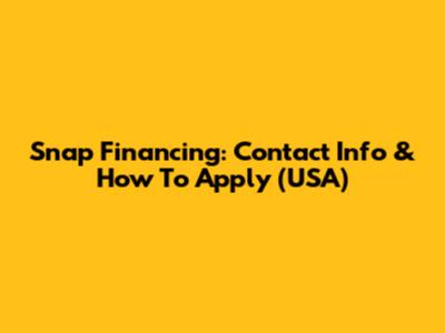 Snap Financing: Contact Info & How To Apply (USA)