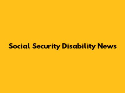 Social Security Disability News
