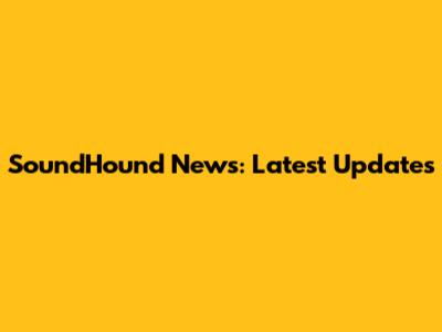 SoundHound News: Latest Updates
