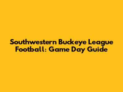 Southwestern Buckeye League Football: Game Day Guide