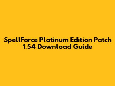 SpellForce Platinum Edition Patch 1.54 Download Guide