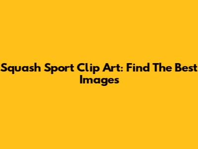 Squash Sport Clip Art: Find The Best Images
