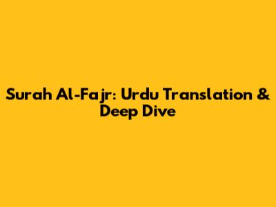 Surah Al-Fajr: Urdu Translation & Deep Dive