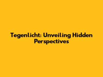 Tegenlicht: Unveiling Hidden Perspectives