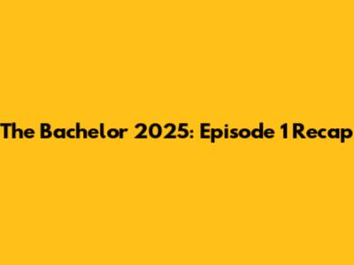 The Bachelor 2025: Episode 1 Recap