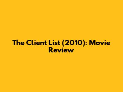 The Client List (2010): Movie Review