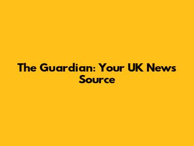 The Guardian: Your UK News Source