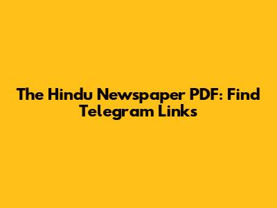 The Hindu Newspaper PDF: Find Telegram Links