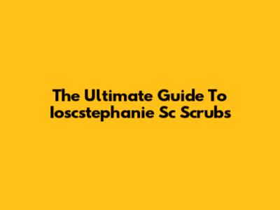 The Ultimate Guide To Ioscstephanie Sc Scrubs