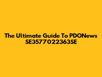 The Ultimate Guide To PDONews SE3577022363SE
