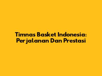Timnas Basket Indonesia: Perjalanan Dan Prestasi