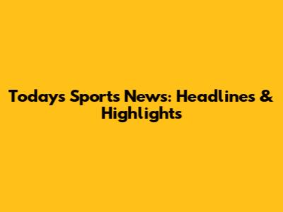 Today's Sports News: Headlines & Highlights