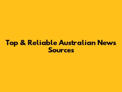 Top & Reliable Australian News Sources