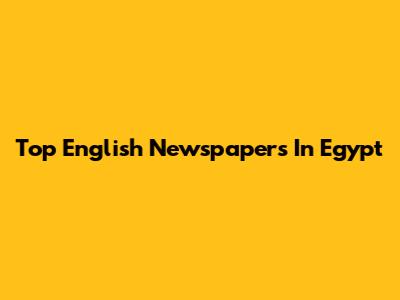 Top English Newspapers In Egypt