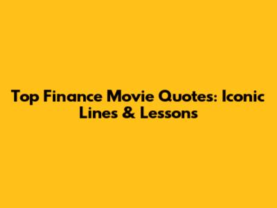 Top Finance Movie Quotes: Iconic Lines & Lessons