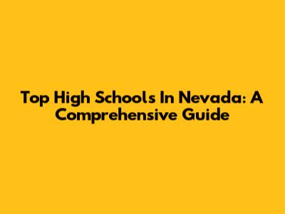Top High Schools In Nevada: A Comprehensive Guide
