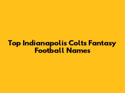 Top Indianapolis Colts Fantasy Football Names